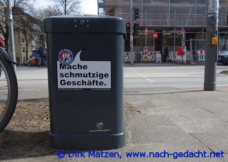 Hamburg Mülleimer-Sprüche, Mache schmutzige Geschäfte